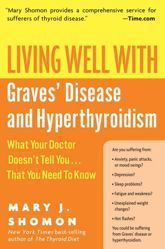 Living Well with Graves' Disease and Hyperthyroidism - 13 Oct 2009