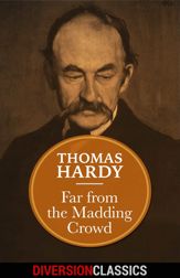 Far From the Madding Crowd (Diversion Classics) - 24 May 2016
