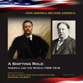 A Shifting Role: America and the World (1900-1912) - 2 Sep 2014