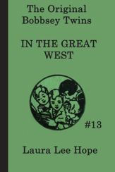 The Bobbsey Twins in the Great West - 26 Mar 2013