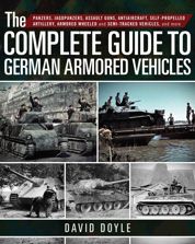 The Complete Guide to German Armored Vehicles - 7 May 2019