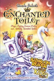 Uncle John's The Enchanted Toilet Bathroom Reader for Kids Only! - 1 Sep 2012