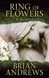Ring of Flowers: A Novella - 1 Apr 2012