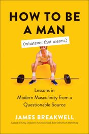 How to Be a Man (Whatever That Means) - 1 Jun 2021