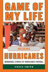 Game of My Life Miami Hurricanes - 2 Sep 2014