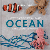 How to Crochet Animals: Ocean - 15 Apr 2021