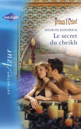 Le secret du cheikh (Harlequin Azur) - 1 Mar 2007
