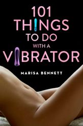101 Things to Do with a Vibrator - 4 Nov 2014