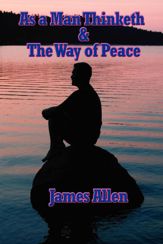 As a Man Thinketh & The Way of Peace - 1 Jul 2013