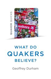 Quaker Quicks - What Do Quakers Believe? - 29 Mar 2019