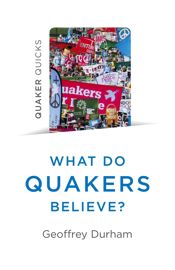 Quaker Quicks - What Do Quakers Believe? - 29 Mar 2019