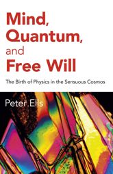 Mind, Quantum, and Free Will - 9 Dec 2022