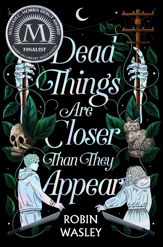 Dead Things Are Closer Than They Appear - 13 Feb 2024