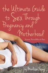 Ultimate Guide to Sex Through Pregnancy and Motherhood - 12 Jul 2016