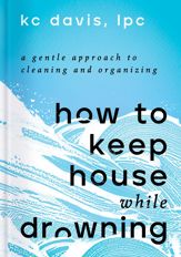 How to Keep House While Drowning - 26 Apr 2022