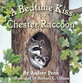 A Bedtime Kiss for Chester Raccoon - 8 Sep 2011