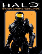 Halo: Official Spartan Field Manual - 6 Aug 2024