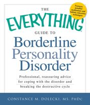 The Everything Guide to Borderline Personality Disorder - 15 Nov 2011