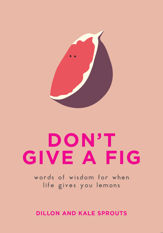 Don't Give a Fig - 12 May 2020