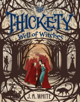 The Thickety #3: Well of Witches - 23 Feb 2016