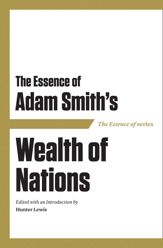 The Essence of Adam Smith's Wealth of Nations - 1 Jun 2011