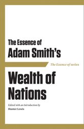 The Essence of Adam Smith's Wealth of Nations - 1 Jun 2011