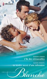 L'île des retrouvailles - Le tendre secret d'une infirmière - 15 Oct 2013