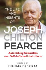 The Life and Insights of Joseph Chilton Pearce - 16 Feb 2021
