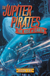 The Jupiter Pirates #3: The Rise of Earth - 14 Jun 2016