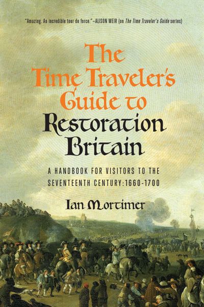 The Time Traveler's Guide to Restoration Britain