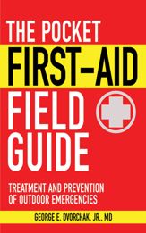 The Pocket First-Aid Field Guide - 6 Oct 2010
