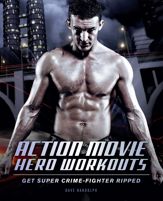 Action Movie Hero Workouts - 19 Mar 2013