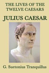 The Lives of the Twelve Caesars: Julius Caesar - 1 Nov 2012
