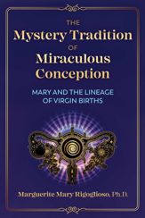The Mystery Tradition of Miraculous Conception - 30 Mar 2021