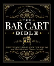 The Bar Cart Bible - 1 Jan 2017