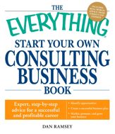 The Everything Start Your Own Consulting Business Book - 18 Oct 2009