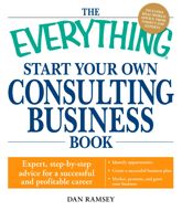 The Everything Start Your Own Consulting Business Book - 18 Oct 2009