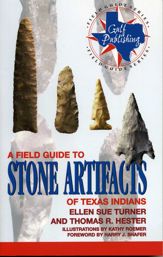 A Field Guide to Stone Artifacts of Texas Indians - 6 Jan 1999
