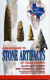 A Field Guide to Stone Artifacts of Texas Indians - 6 Jan 1999