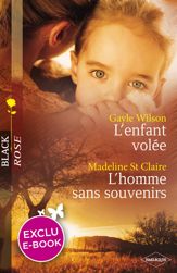 L'enfant volée - L'homme sans souvenirs (Harlequin Black Rose) - 1 Sep 2010