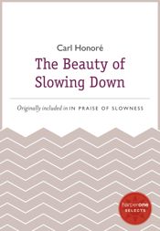 The Beauty of Slowing Down - 7 Feb 2012