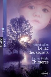Le lac des secrets - Chimères (Harlequin Black Rose) - 1 Apr 2007