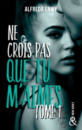 Ne crois pas que tu m'aimes - Partie 1 - 13 Mar 2019