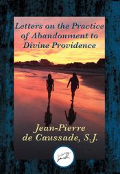 Letters on the Practice of Abandonment to Divine Providence - 14 Aug 2016