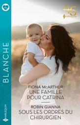 Une famille pour Catrina - Sous les ordres du chirurgien - 1 May 2023