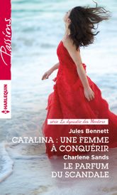 Catalina : une femme à conquérir - Le parfum du scandale - 1 Jun 2016