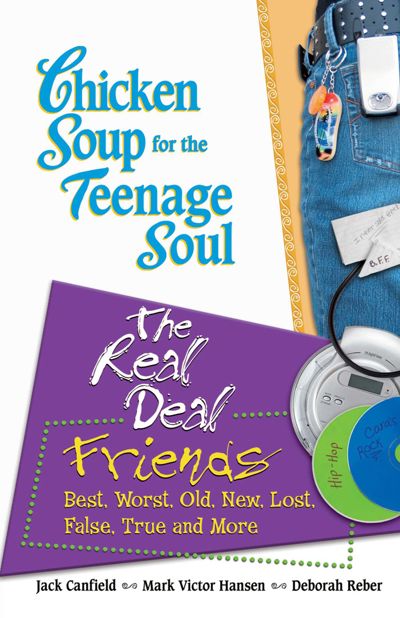 Chicken Soup for the Teenage Soul: The Real Deal Friends