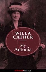 My Antonia (Diversion Classics) - 15 Dec 2015