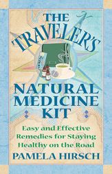 The Traveler's Natural Medicine Kit - 1 May 2001