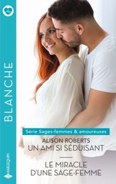 Un ami si séduisant - Le miracle d'une sage-femme - 1 Oct 2025